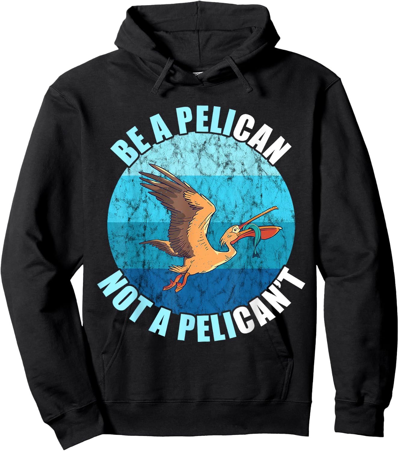 Be A Pelican Not A Pelican't Pelican Lover Pelican Bird Hoodie - Hoodie | Black