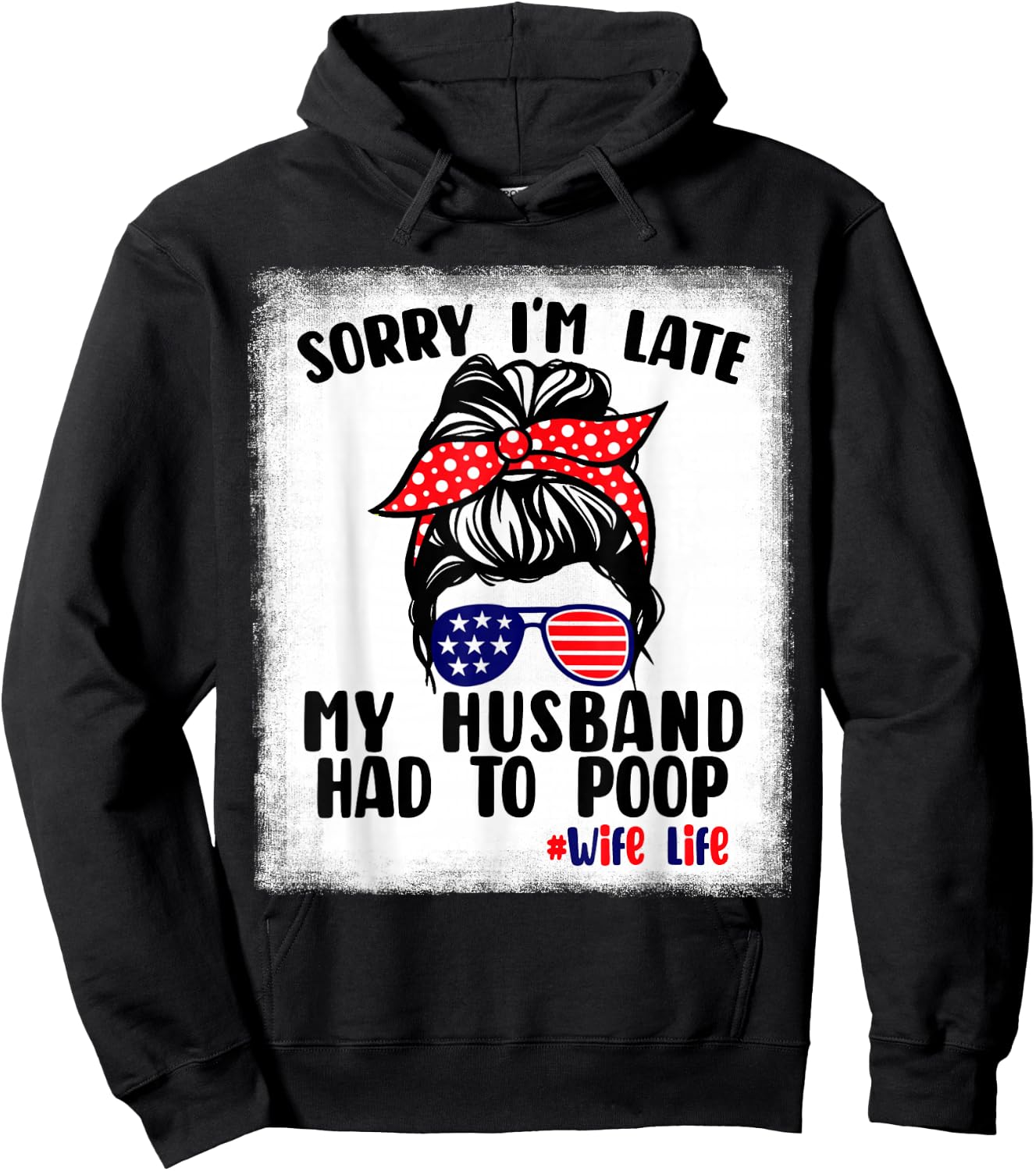 Sorry I'm Late My Husband Had To Poop Funny Wife Life Hoodie - Hoodie | Black
