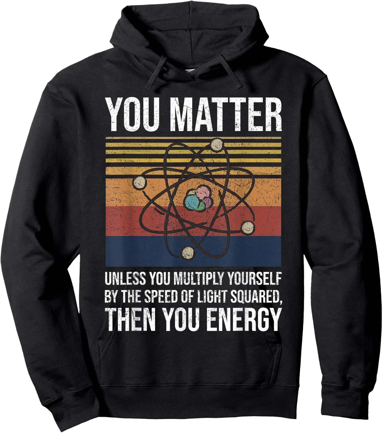 You Matter Unless You Multiply Then You Energy Gift Hoodie - Hoodie | Black