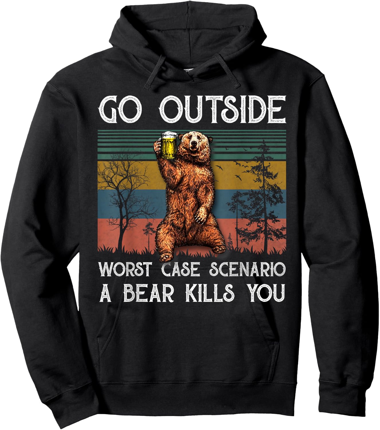 Go Outside Worst Case Scenario A Bear Kills You Vintage Hoodie - Hoodie | Black