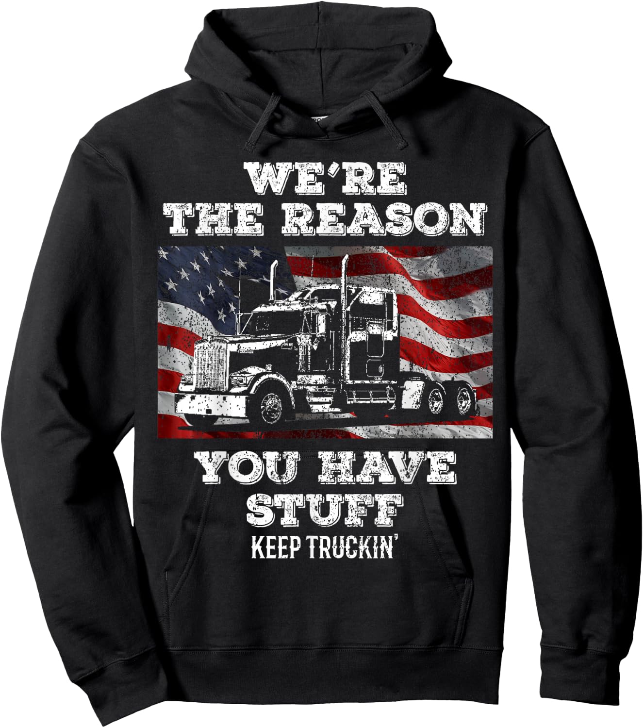 Truck Driver We're the Reason You Have Stuff Semi Trucker Hoodie - Hoodie | Black