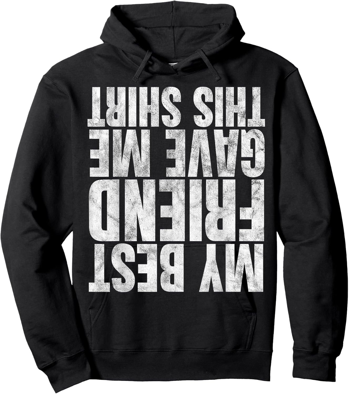 My Best Friend Gave Me This Shirt Funny Gifts Upside Down Hoodie - Hoodie | Black