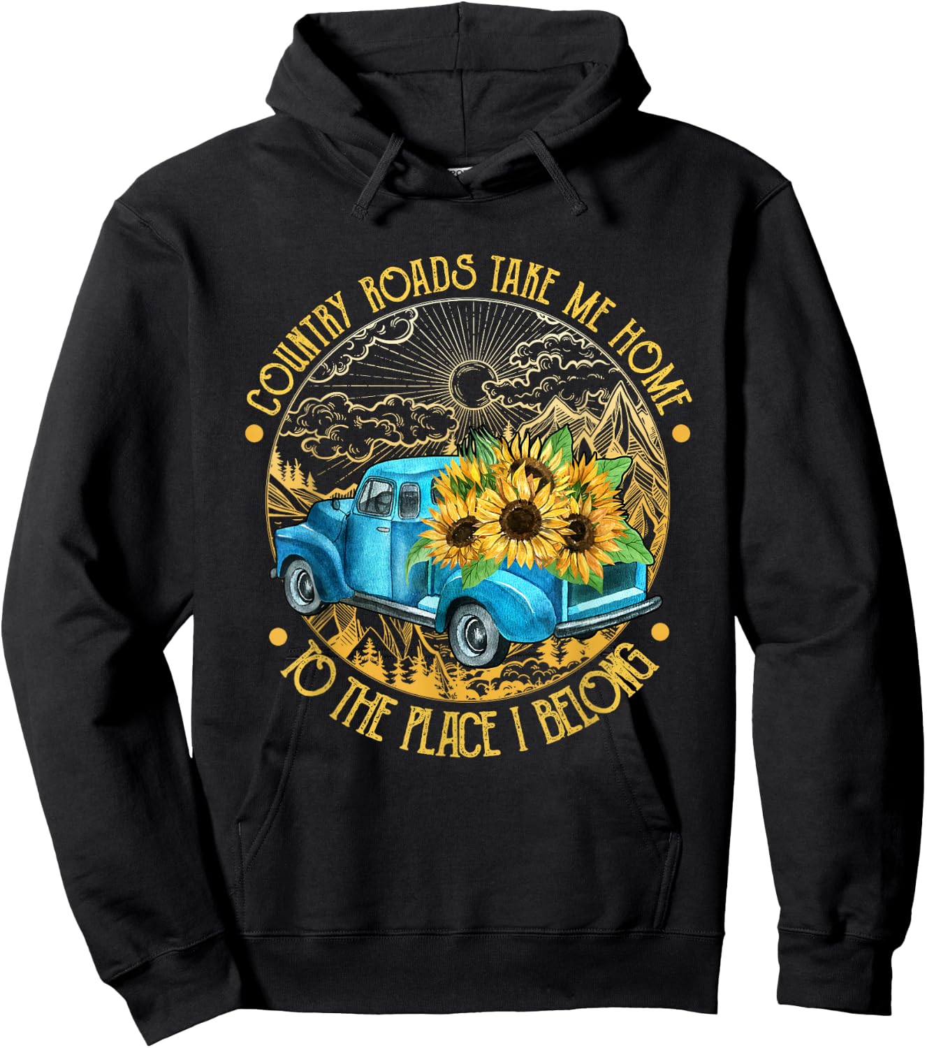Country roads take me home to the place i belong Hoodie - Hoodie | Black