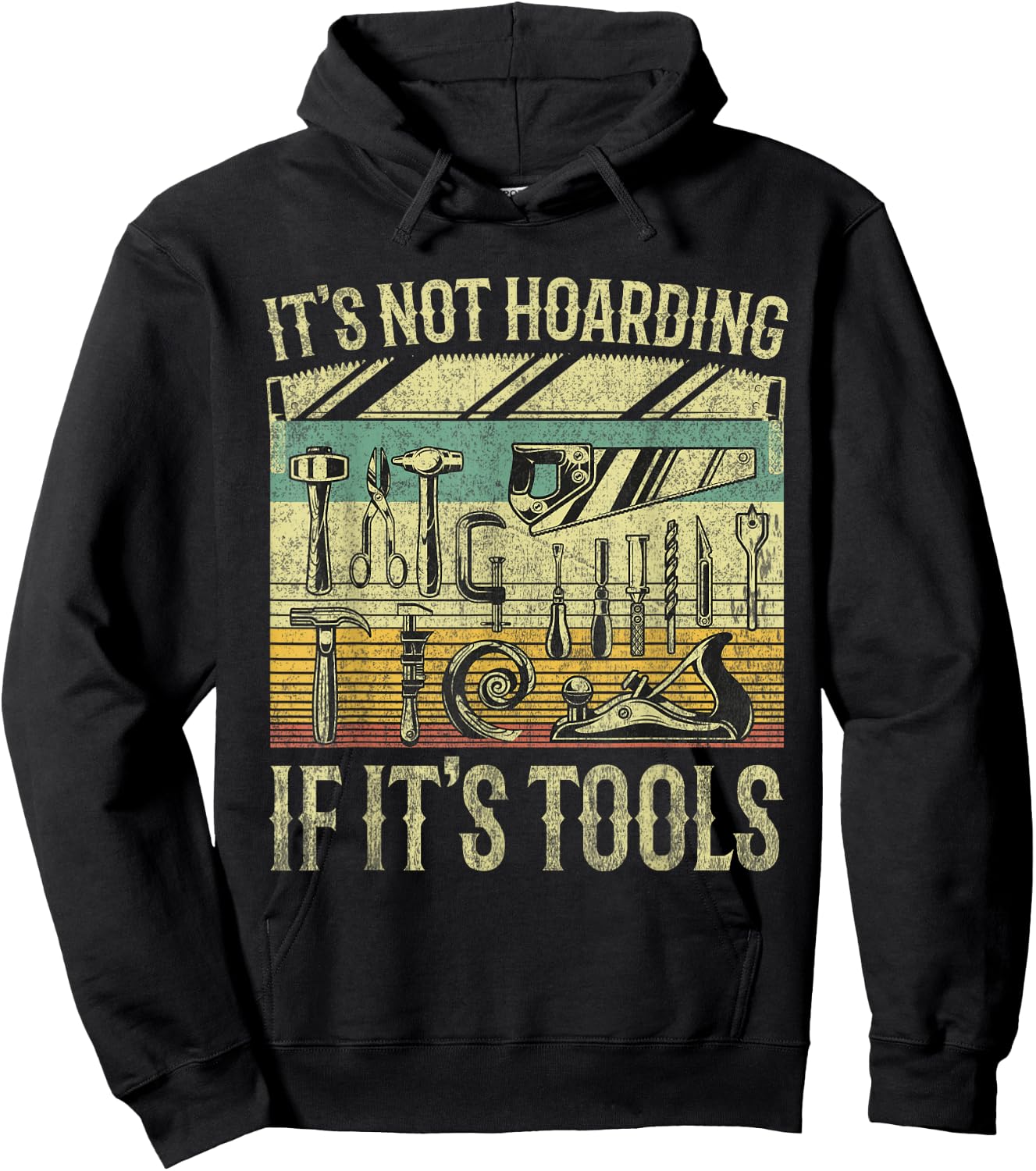 It's Not Hoarding If It's Tools Funny Woodworker Collector Hoodie - Hoodie | Black
