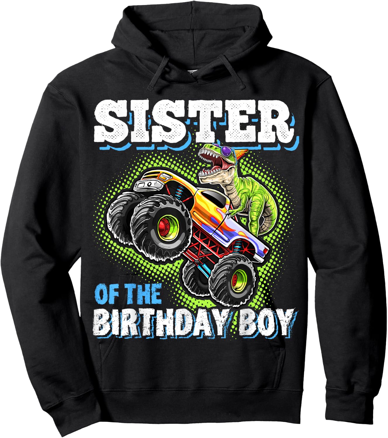 Sister of the Birthday Boy Dinosaur Monster Truck Birthday Hoodie - Hoodie | Black