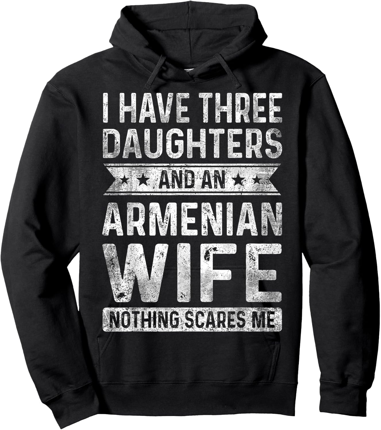 I Have Three Daughters And An Armenian Wife Husband Gift Hoodie - Hoodie | Black