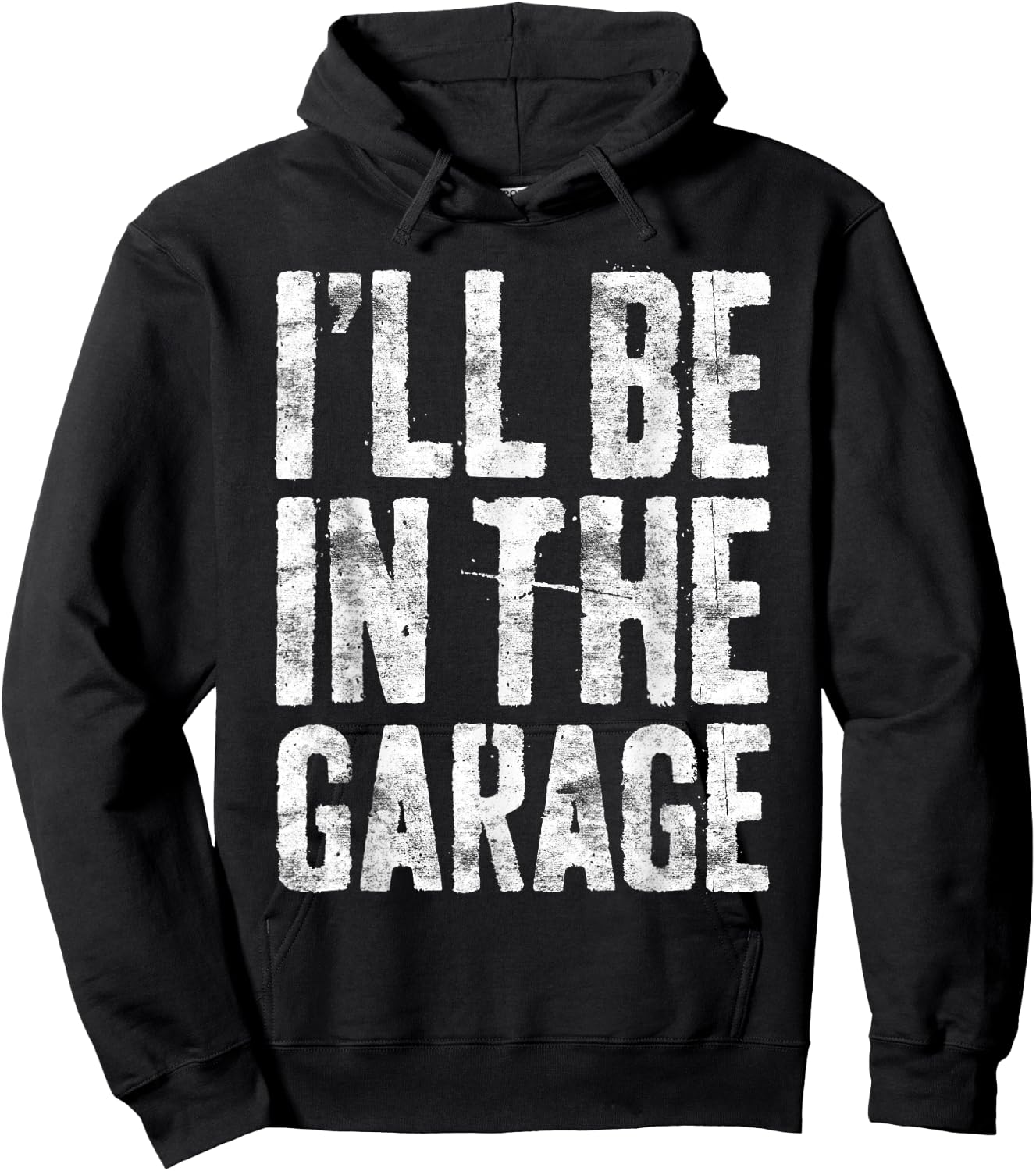 I'll Be In The Garage Shirt Funny Men Handyman Mechanic Dad Hoodie - Hoodie | Black