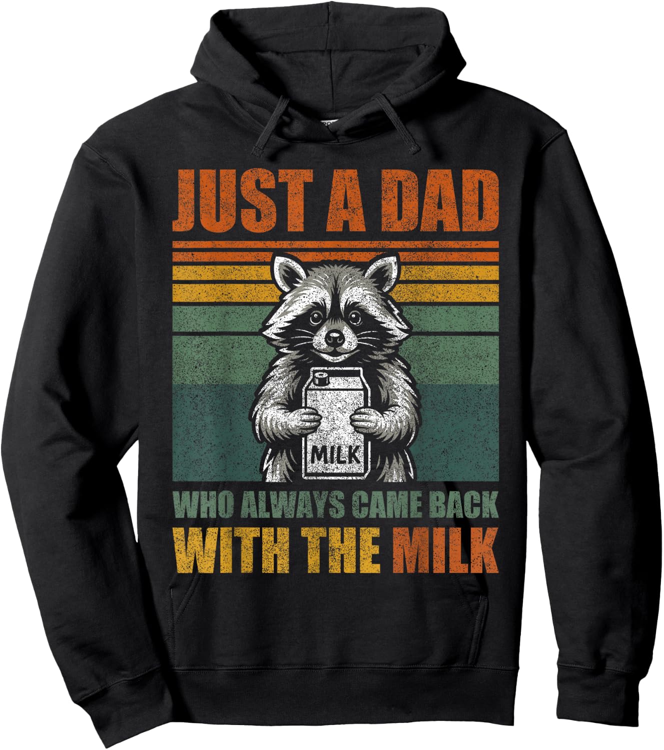 Vintage Racoon Just A Dad Who Always Came Back with The Milk Hoodie - Hoodie | Black