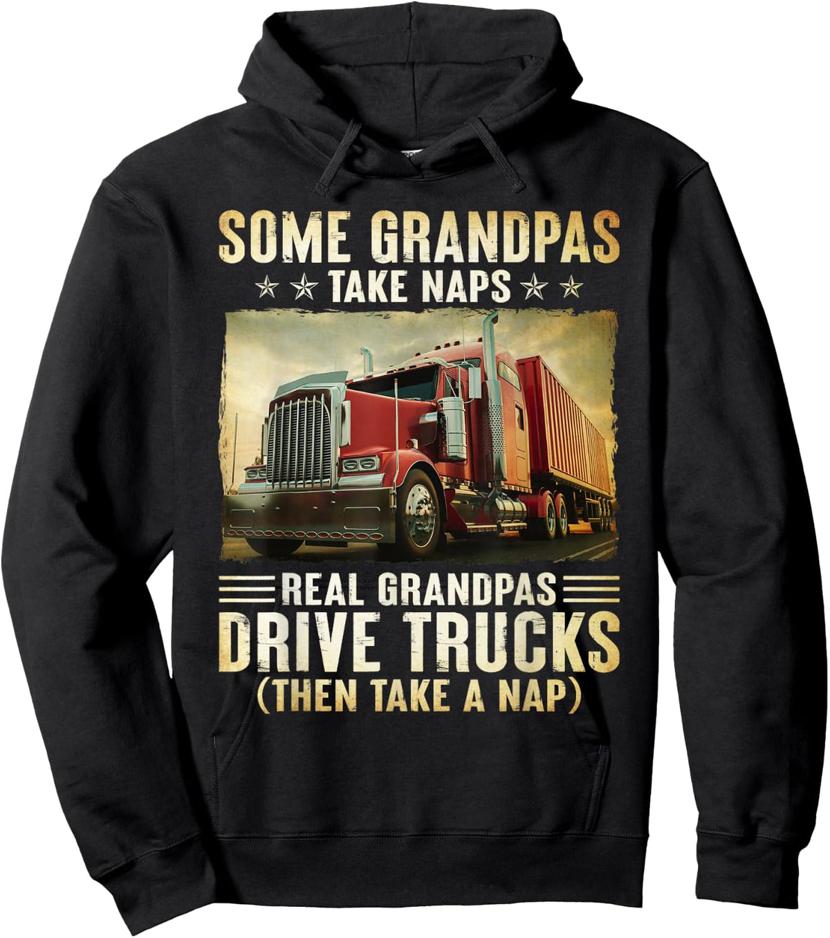 Truckers Some Grandpas Take Naps Real Grandpas Drive Trucks Hoodie - Hoodie | Black