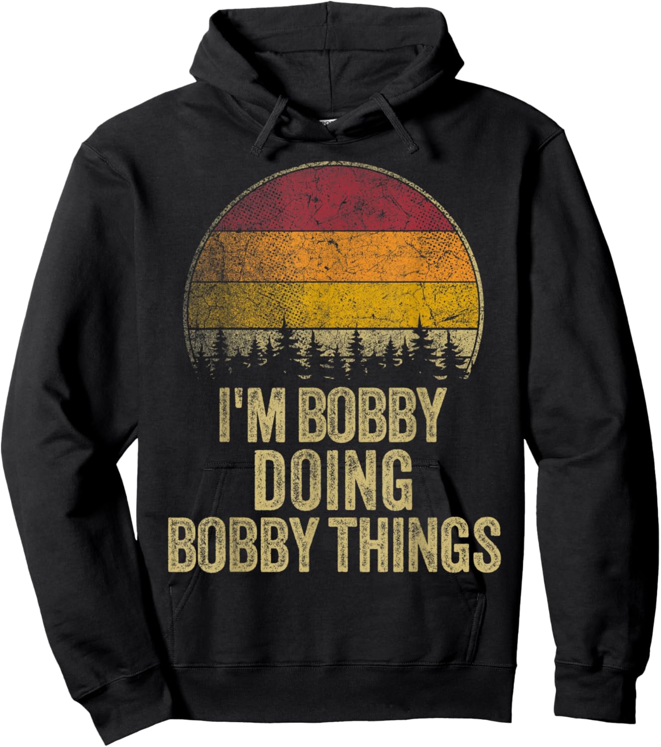 I'M BOBBY DOING BOBBY THINGS Funny Retro Humor Name Gag Gift Hoodie - Hoodie | Black