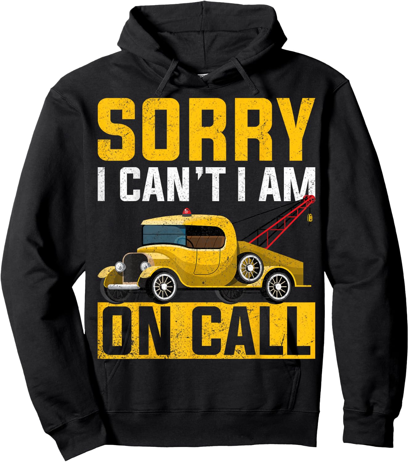 Sorry I Can't I'm on Call - Tow Truck Towing Driver Gifts Hoodie - Hoodie | Black
