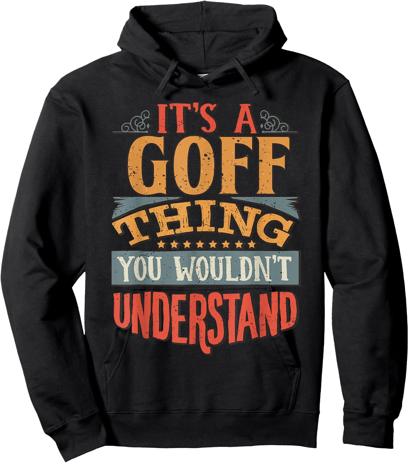 It's A Goff Thing You Wouldn't Understand Hoodie - Hoodie | Black