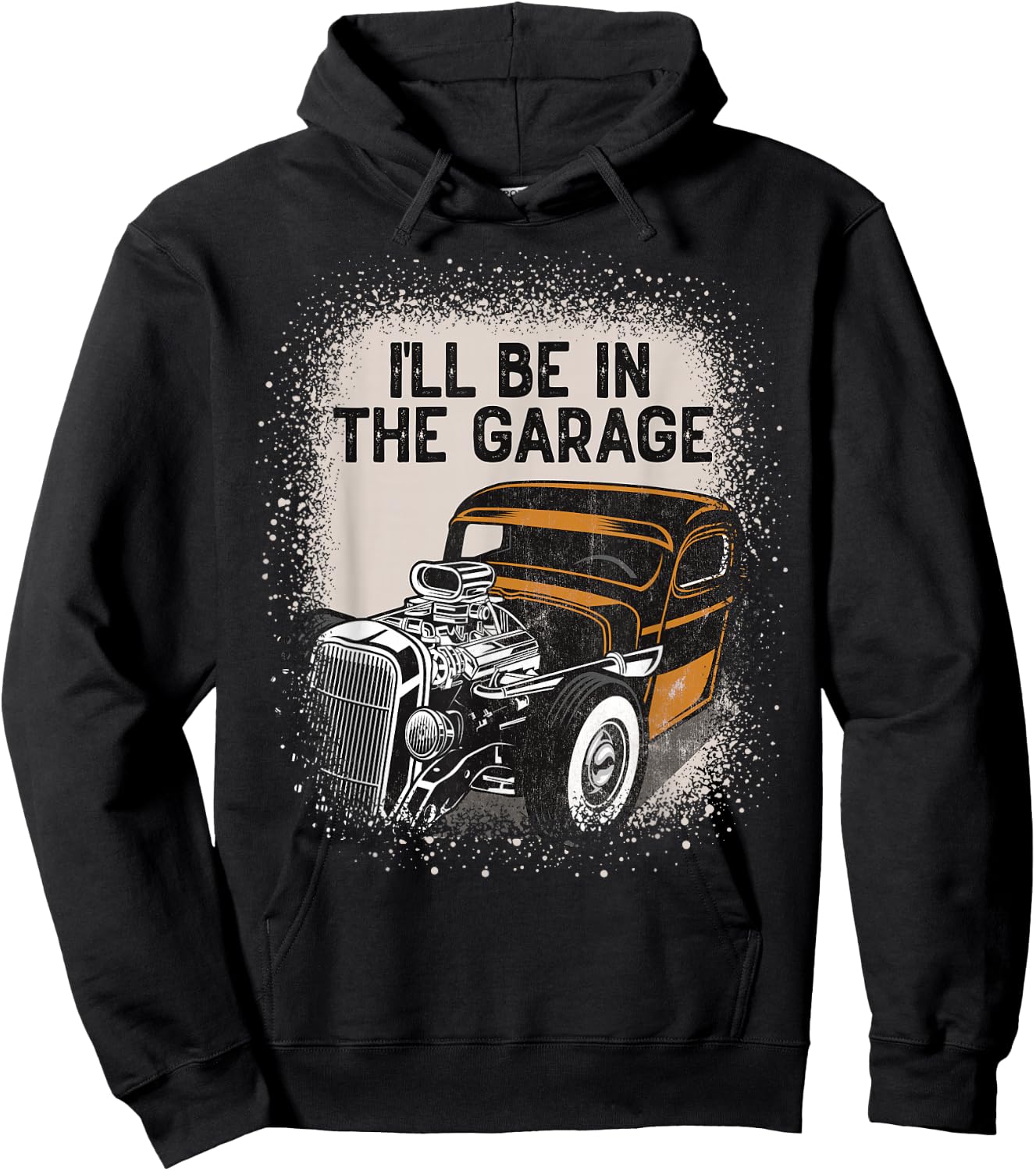 I'll Be In The Garage Hot Rod Classic Car Vintage Hotrod Hoodie - Hoodie | Black