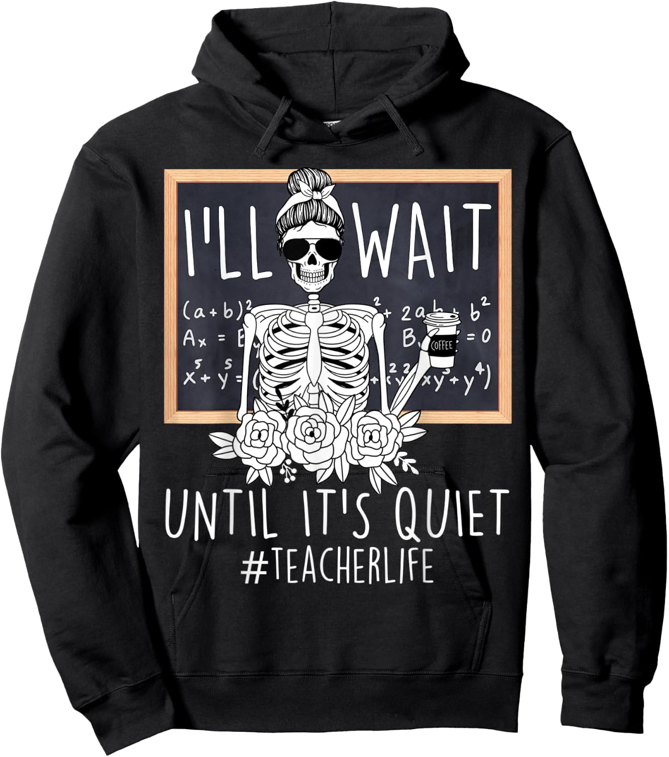 I'll Just Wait Until It's Quiet Skeleton Teacher Funny Women Hoodie - Hoodie | Black