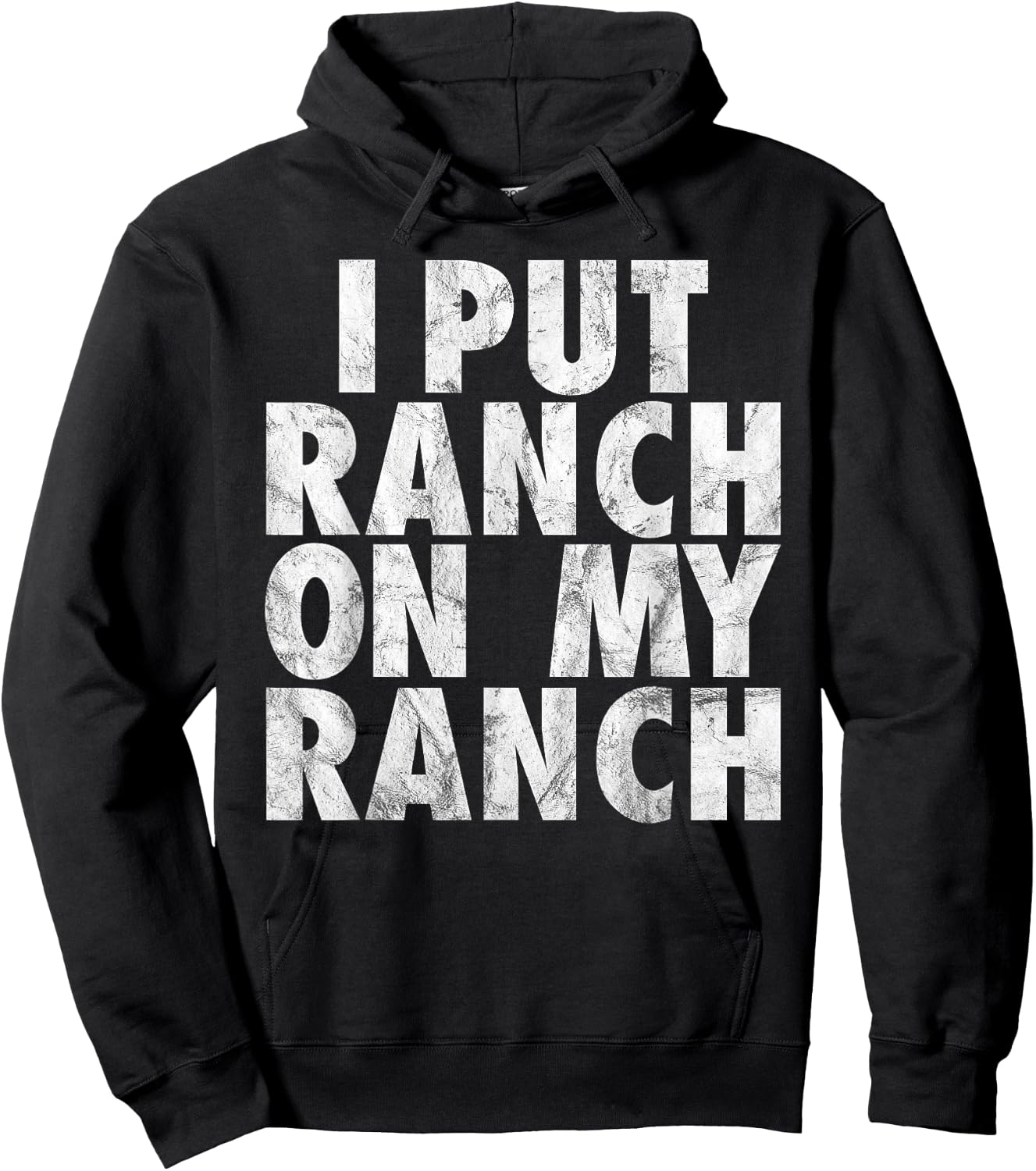 I Put Ranch On My Ranch Funny Condiment Dressing Hoodie - Hoodie | Black