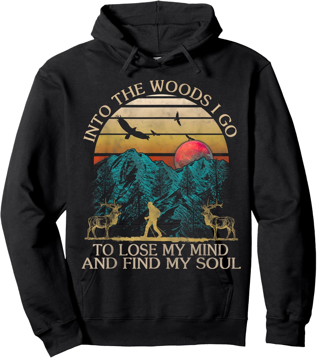 Into The Woods I Go To Lose My Mind And Find My Soul Hoodie - Hoodie | Black