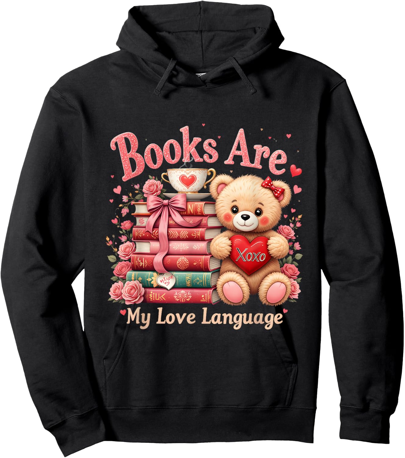 Books Are My Love Language Teddy Bear Book Lovers Valentine Hoodie - Hoodie | Black
