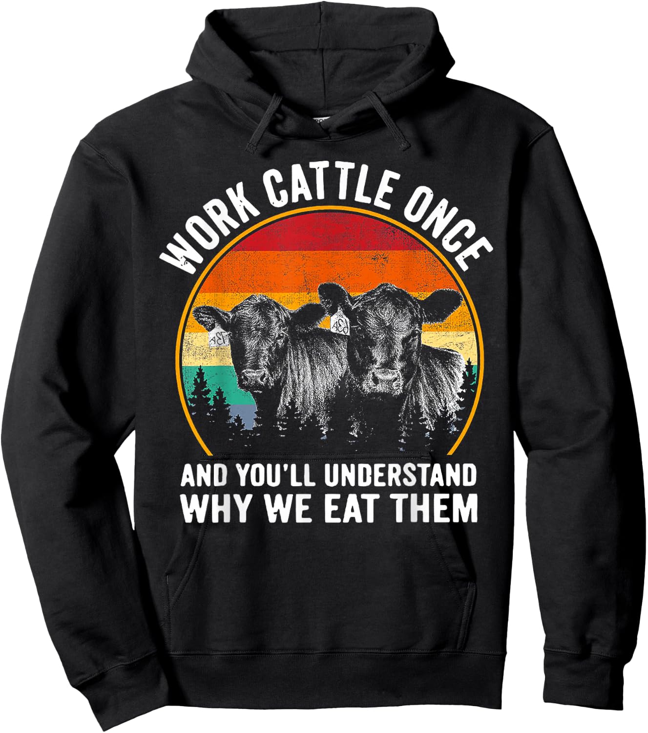 Work Cattle Once and You'll Understand Why We Eat Them Cow Hoodie - Hoodie | Black