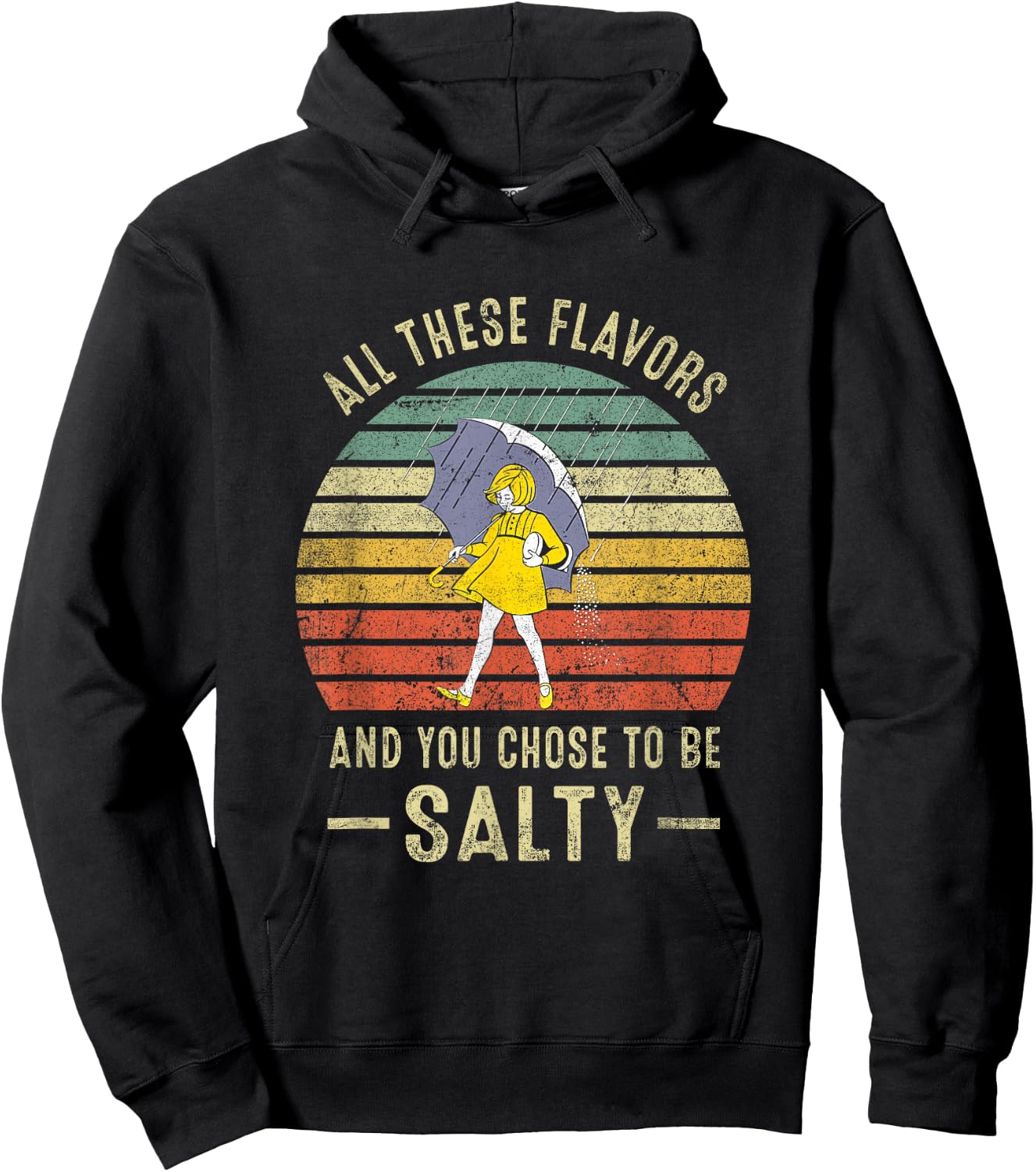 Vintage All These Flavors And You Choose To Be Salty Hoodie - Hoodie | Black