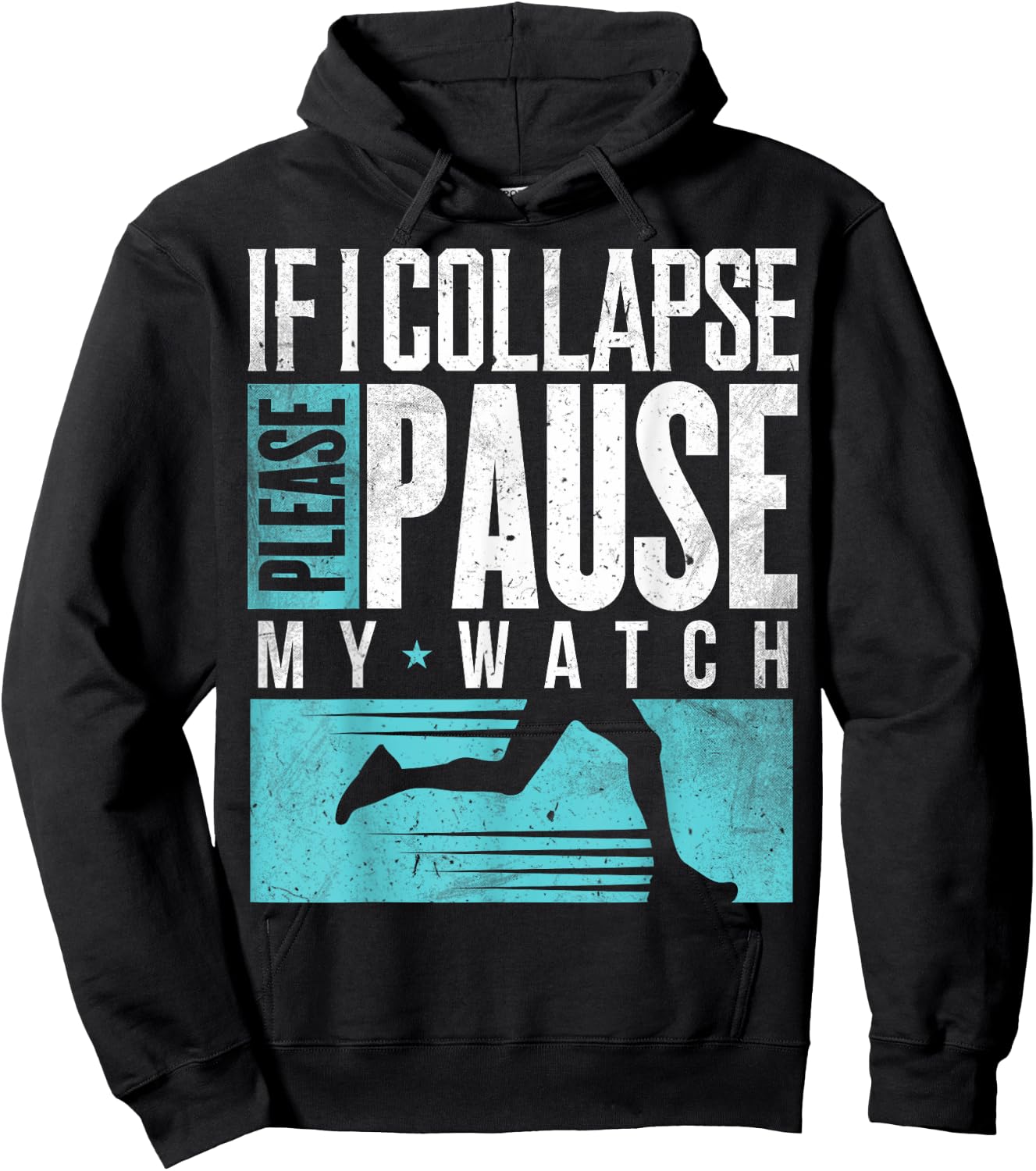 Marathon Runners If I Collapse Please Pause My Watch Runners Hoodie - Hoodie | Black