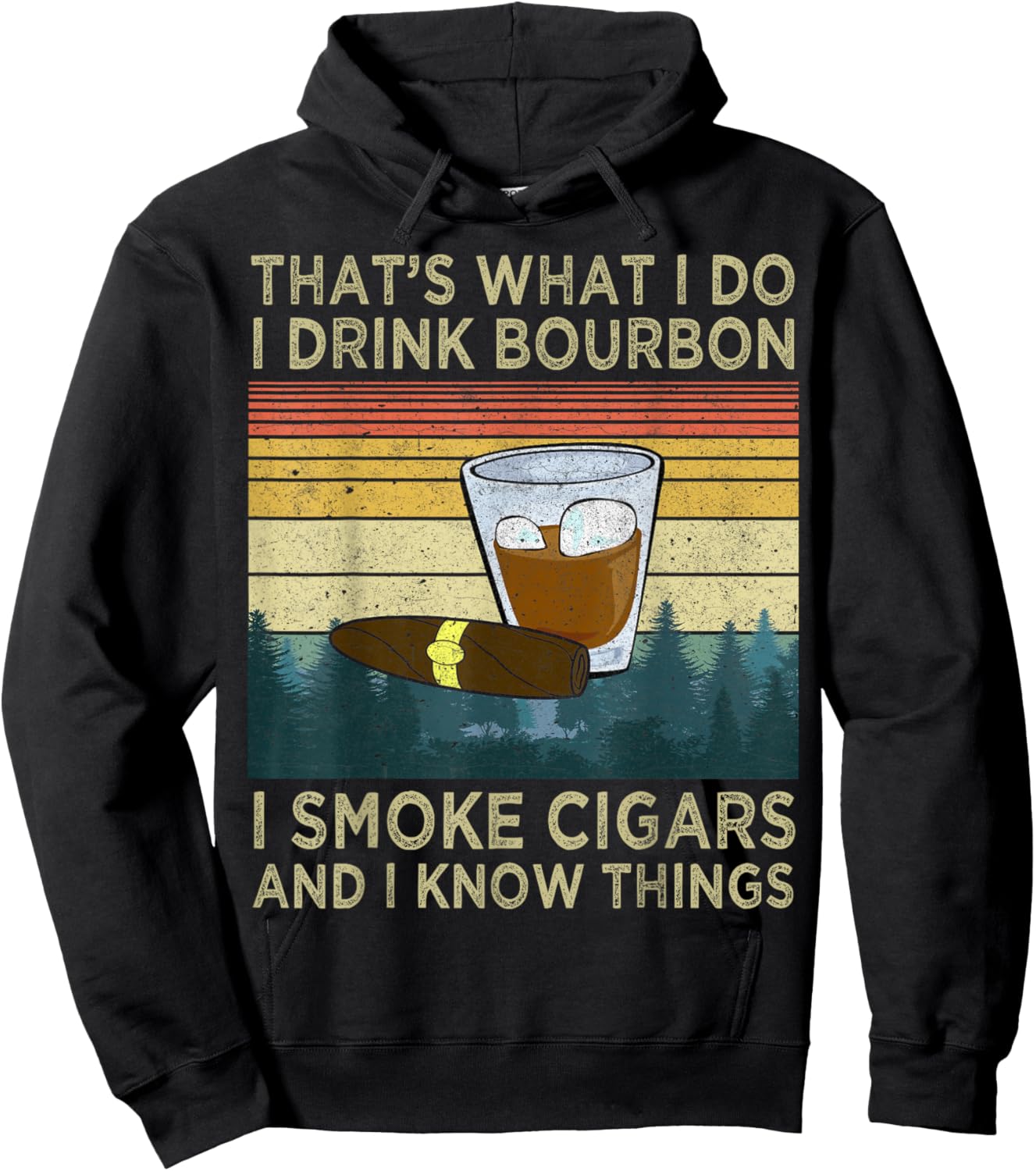 I Drink Bourbon I Smoke Cigars And I Know Things Sarcastic Hoodie - Hoodie | Black