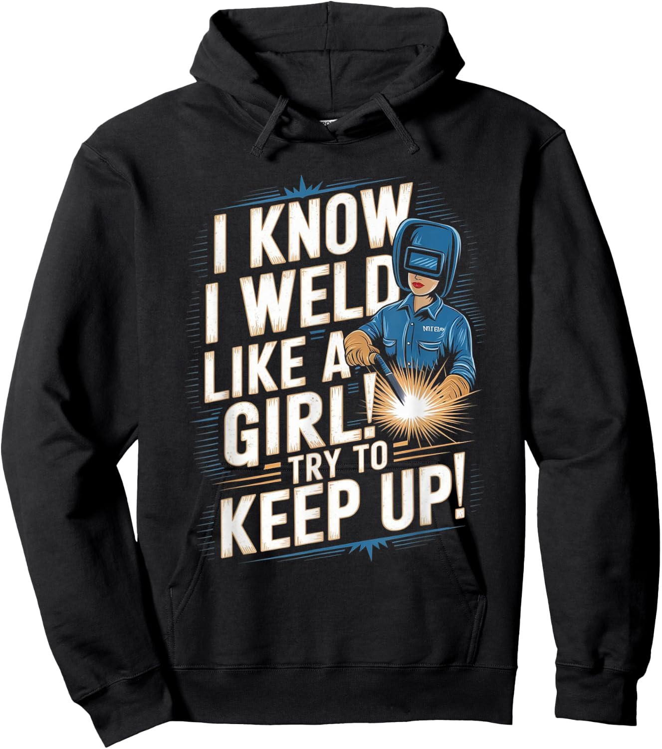 I Know I Weld Like A Girl - Funny Welder Welding Woman Hoodie - Hoodie | Black