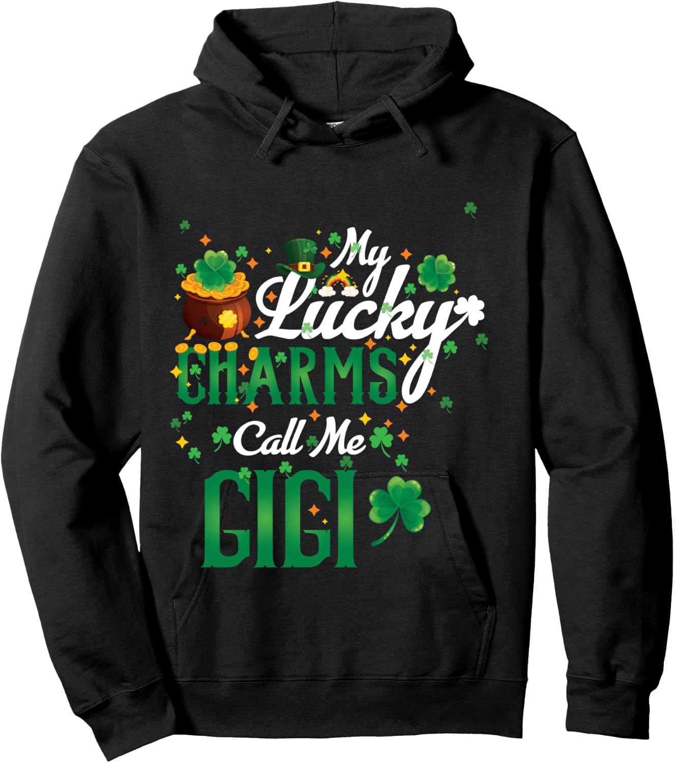 My Lucky Charms Call Me Gigi St Patricks Day Gigi gift Hoodie - Hoodie | Black