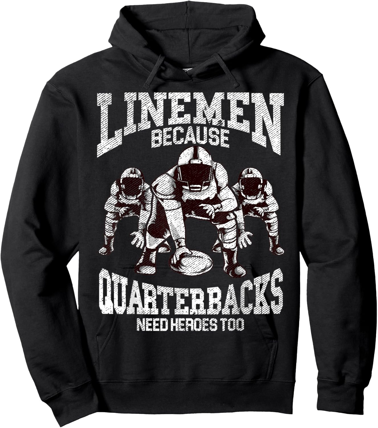 Linemen Because Quarterbacks Need Heroes Too Game Day Sunday Hoodie - Hoodie | Black