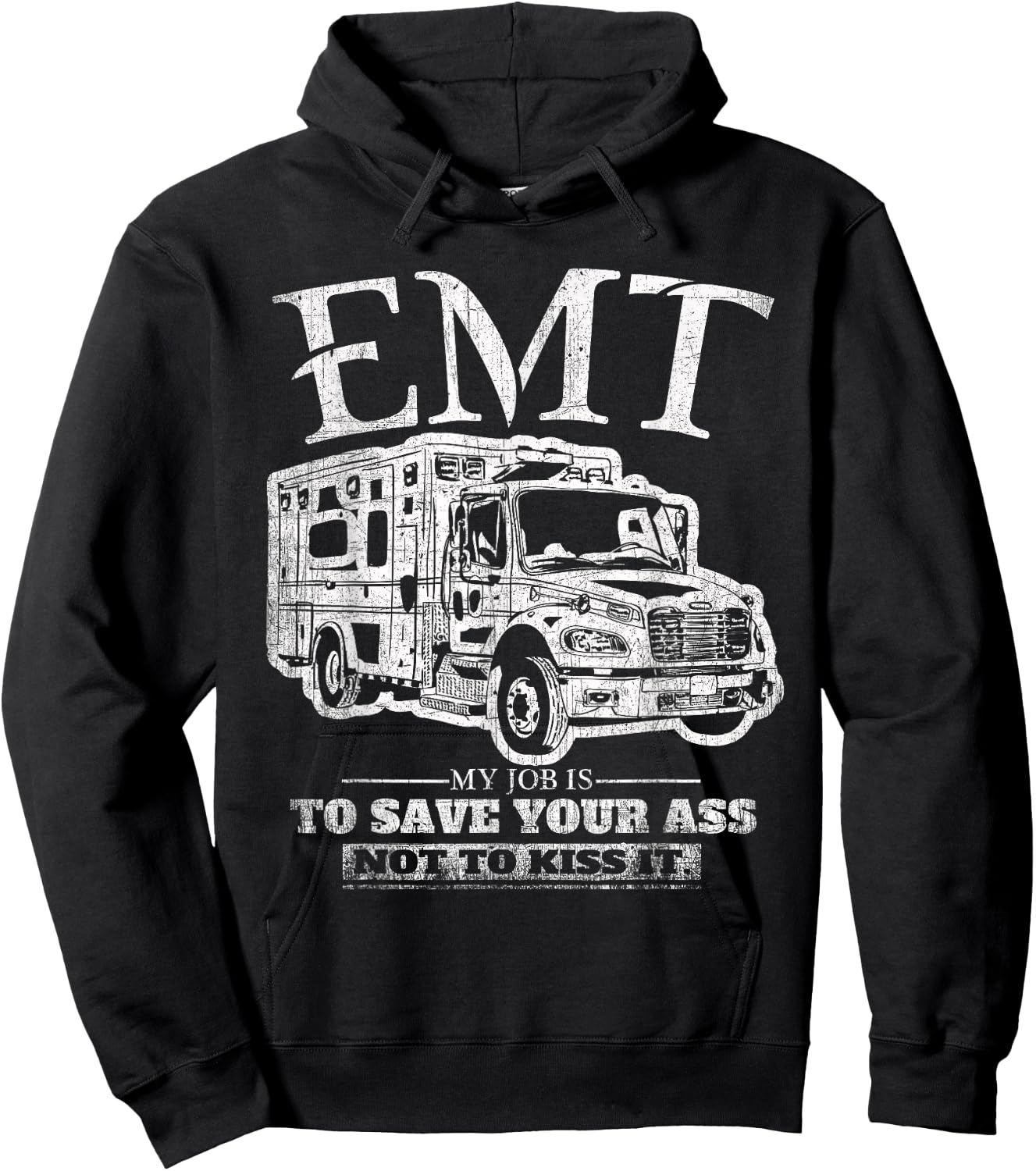 EMT My Job is to Save Your Ass Not Kiss It Emergency Medical Hoodie - Hoodie | Black