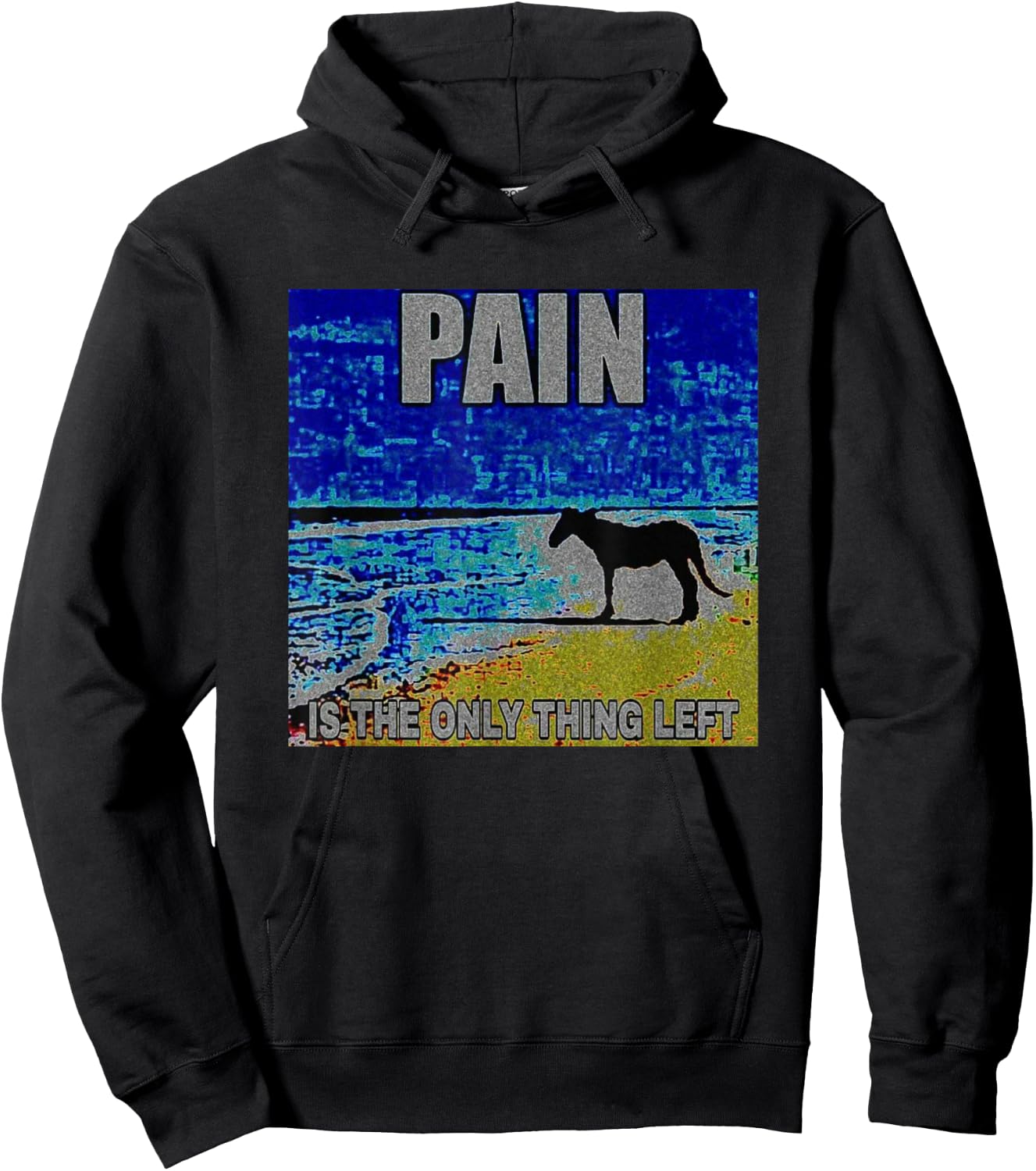 Pain Is The Only Thing Left Horse Deep Fried Meme Hoodie - Hoodie | Black