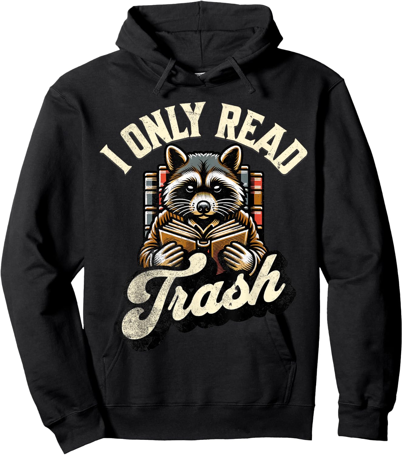 Funny Books Lover Quote Racoon Reading I Only Read Trash Hoodie - Hoodie | Black