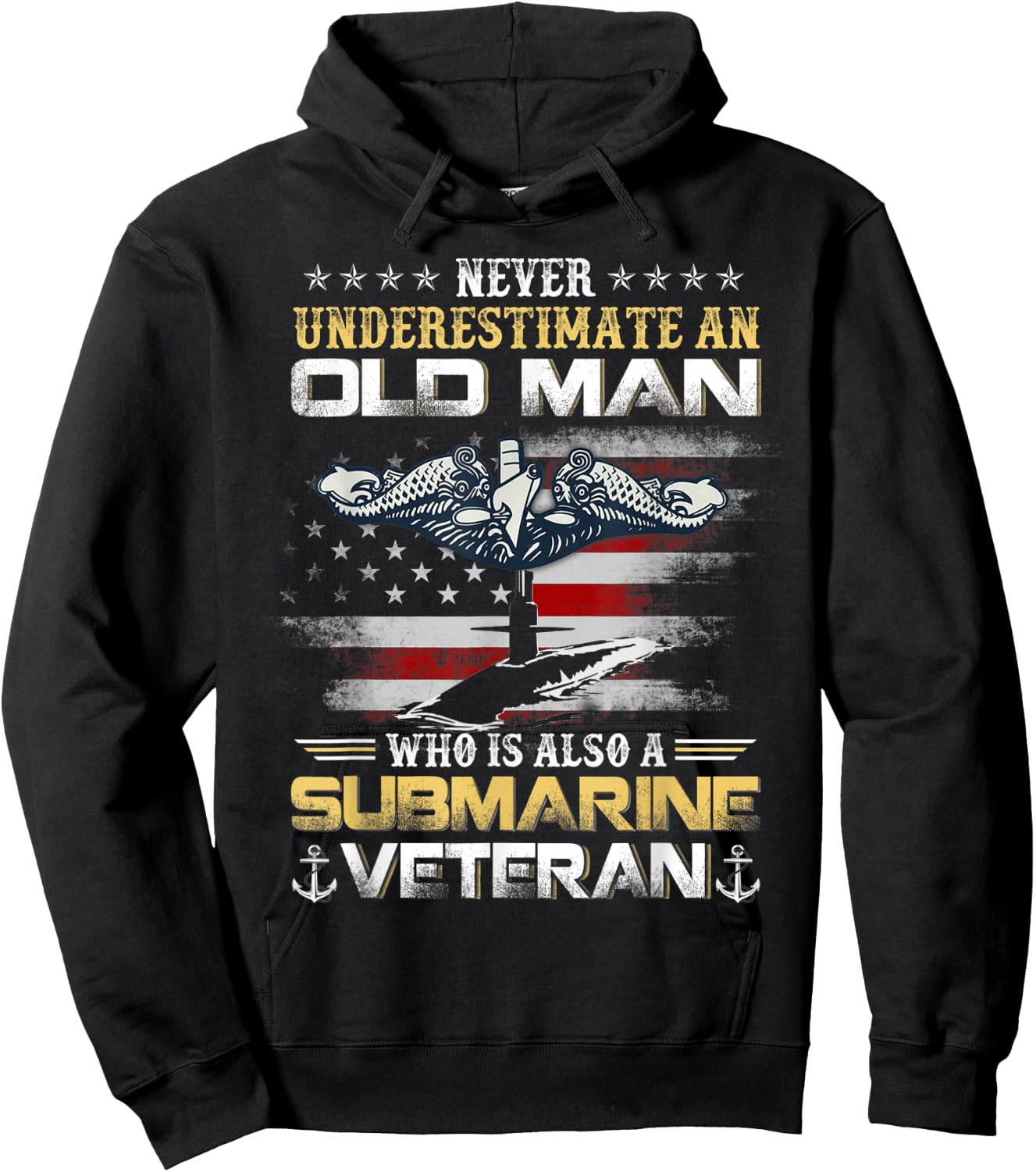 Never Underestimate An Old Man Submarines Veteran Patriotic Hoodie - Hoodie | Black