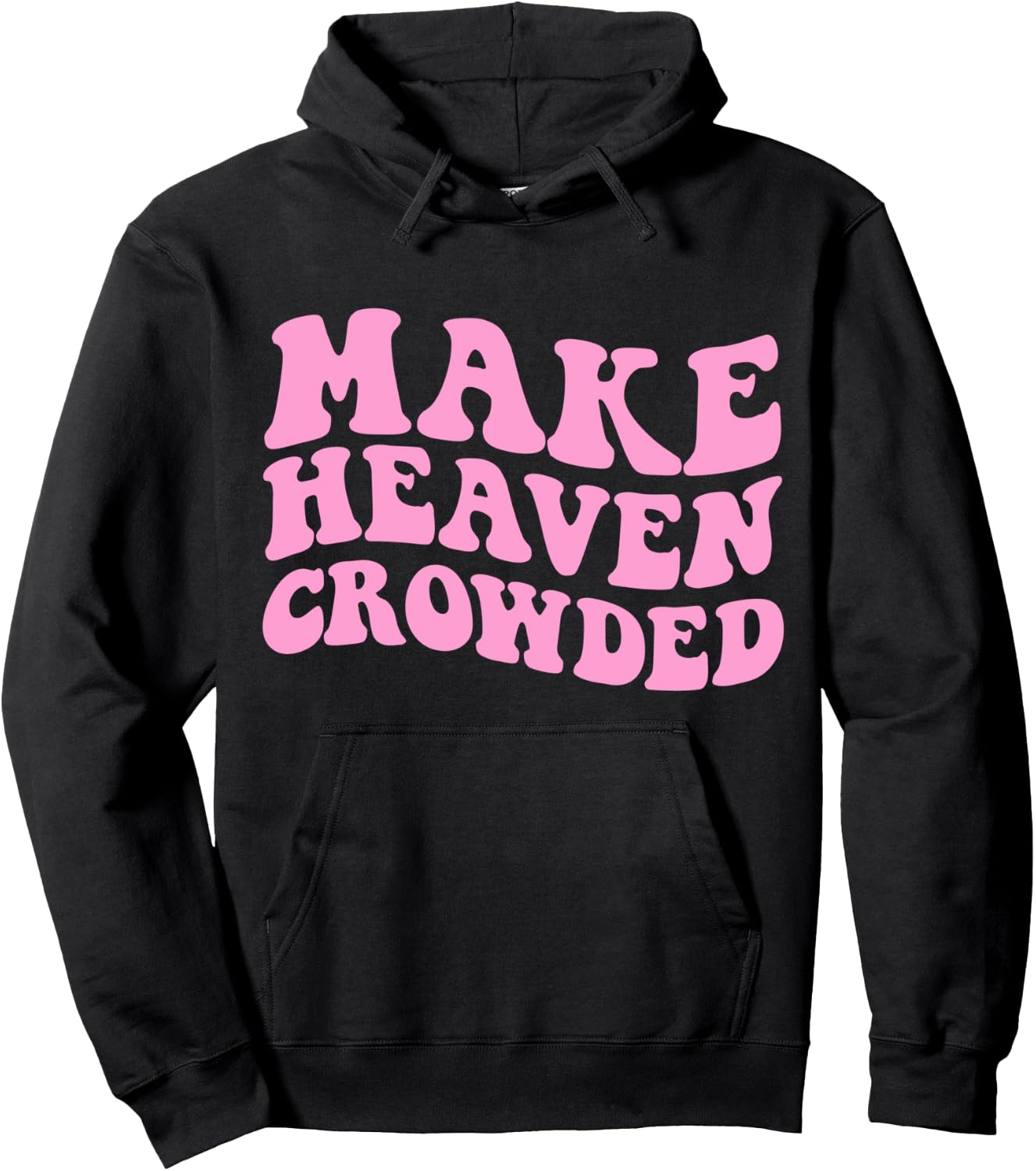 Make Heaven Crowded Bible Verse Hoodie - Hoodie | Black
