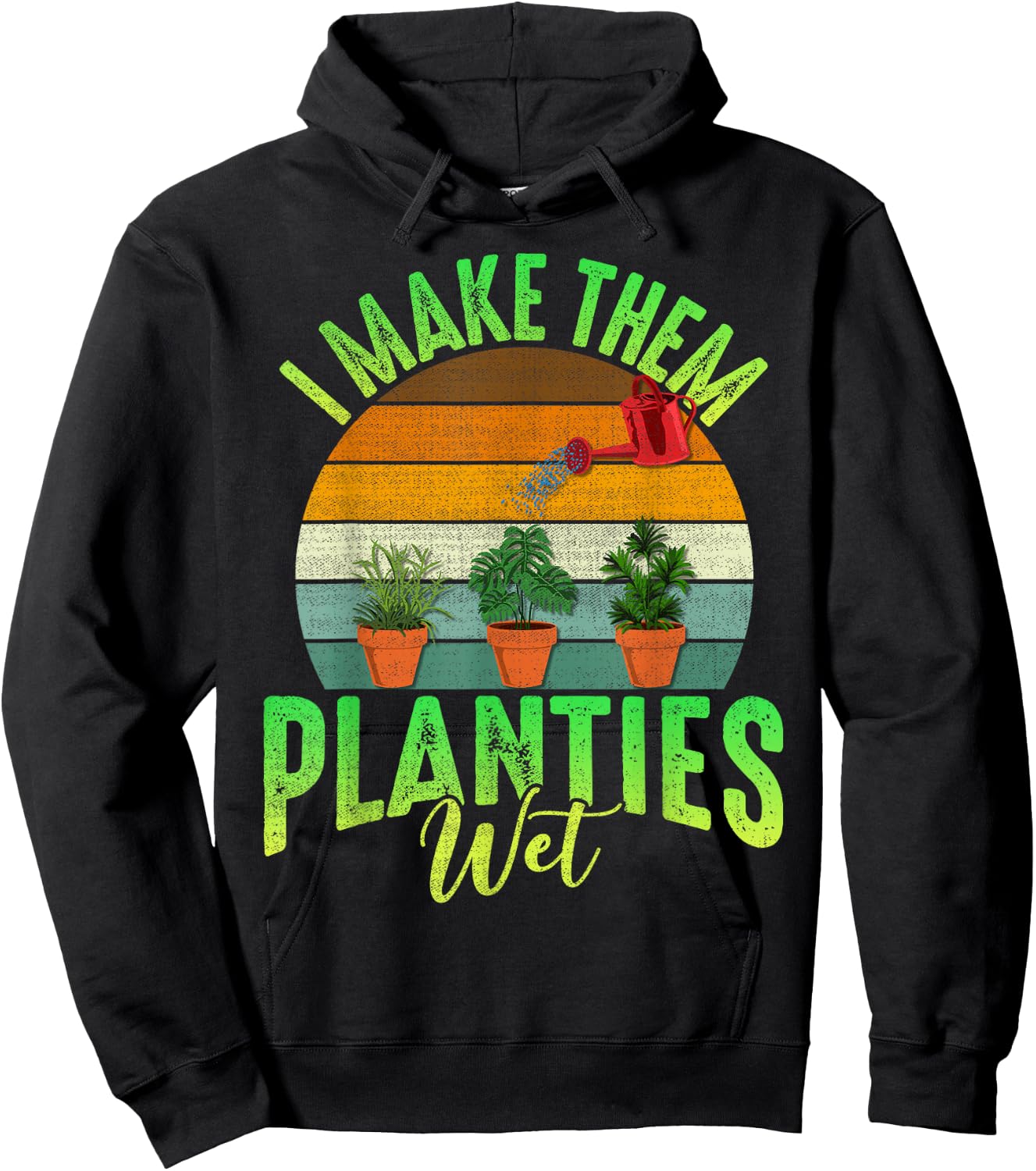 Funny Gardener I Make Them Planties Wet Awesome Farmer Gals Hoodie - Hoodie | Black