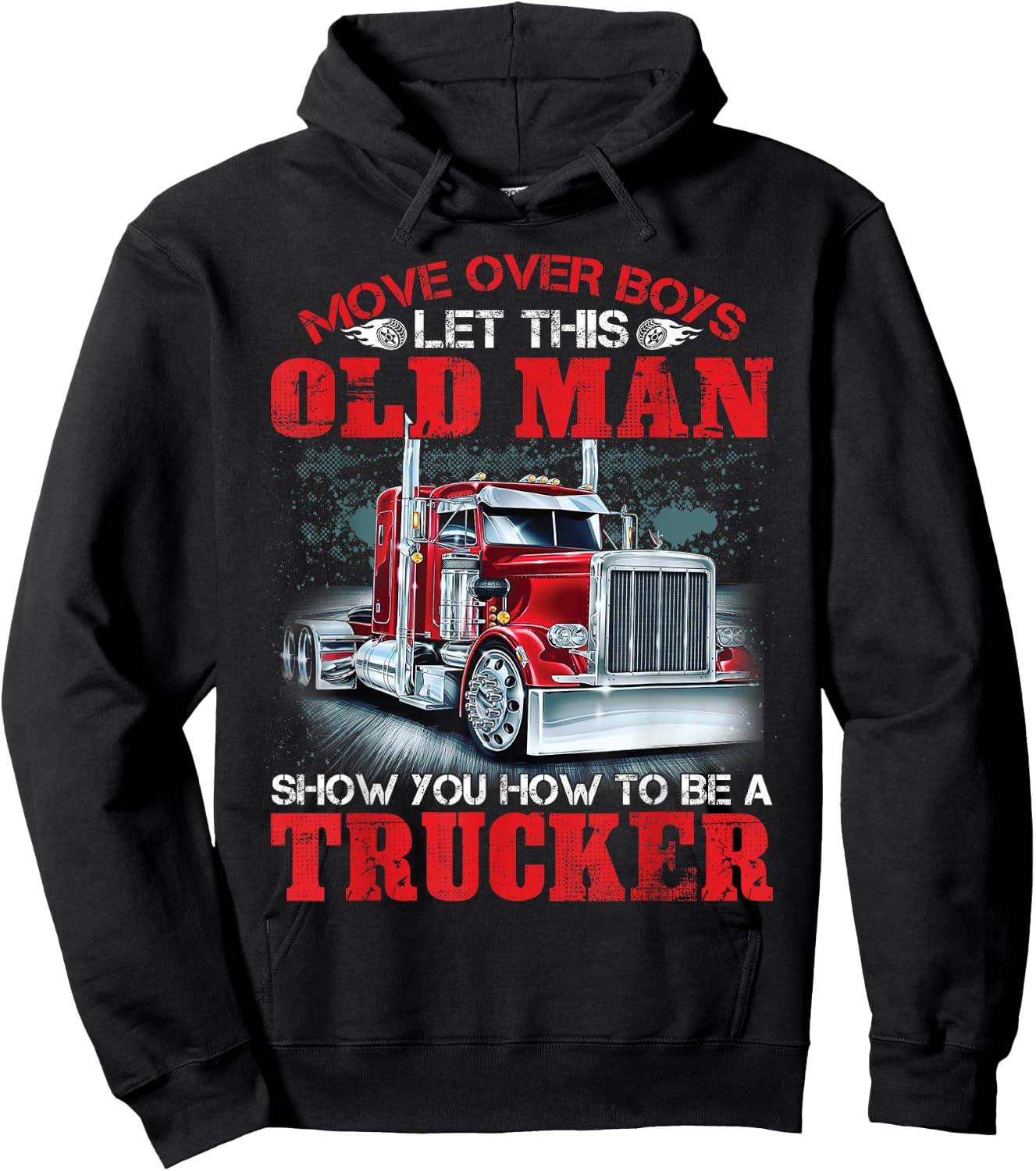 Let This Old Man Show You How To Be A Trucker Funny Hoodie - Hoodie | Black