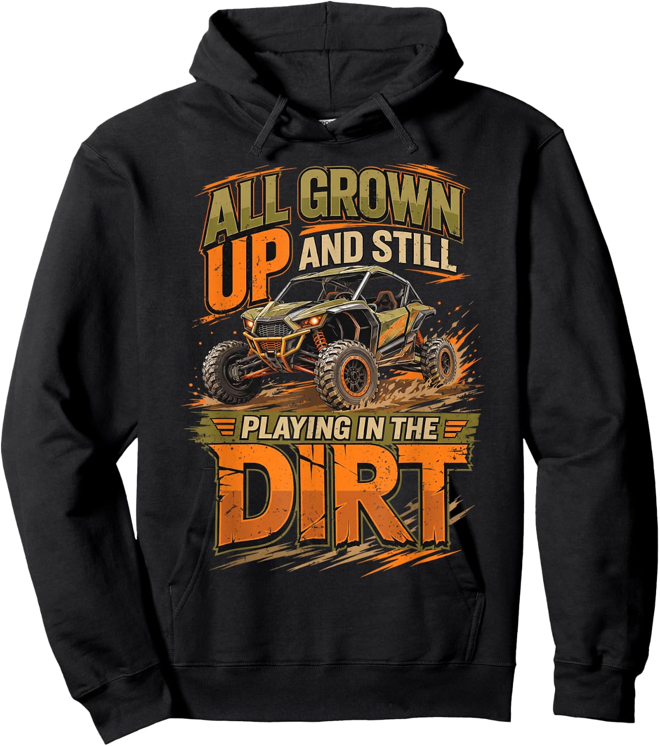 UTV All Grown Up and Still Playing in The Dirt SXS Offroad Hoodie - Hoodie | Black