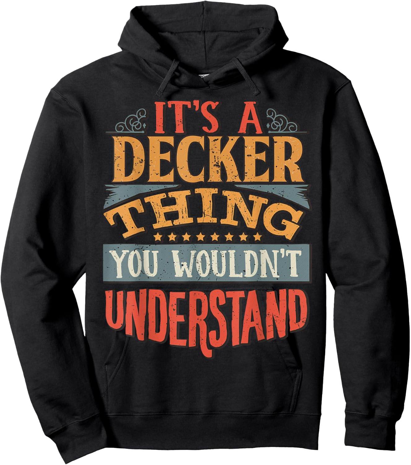 It's A Decker Thing You Wouldn't Understand Hoodie - Hoodie | Black