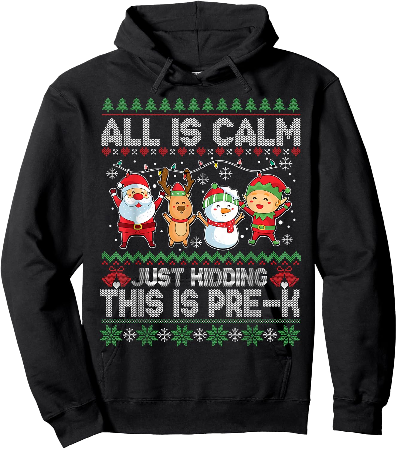 All is Calm Just Kidding This is Pre-K Ugly Sweater Xmas Hoodie - Hoodie | Black