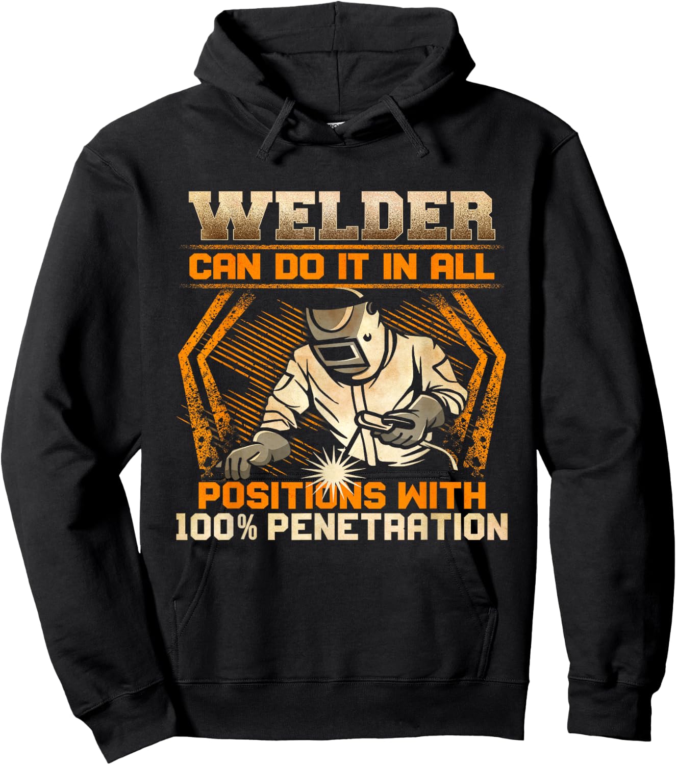 Welder Can Do It In All Positions With 100% Penetration Hoodie - Hoodie | Black