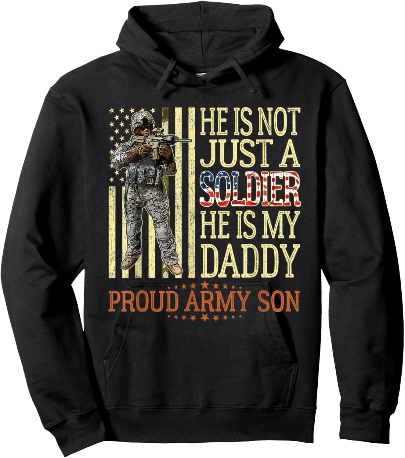 He Is Not Just A Soldier He Is My Daddy Proud Army Son Gift Hoodie - Hoodie | Black