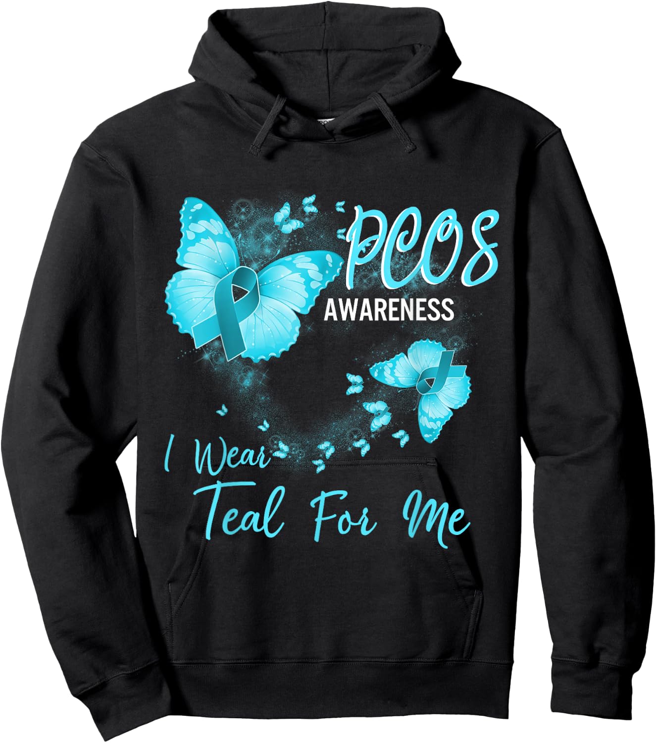 PCOS Awareness I Wear Teal For Me Hoodie - Hoodie | Black