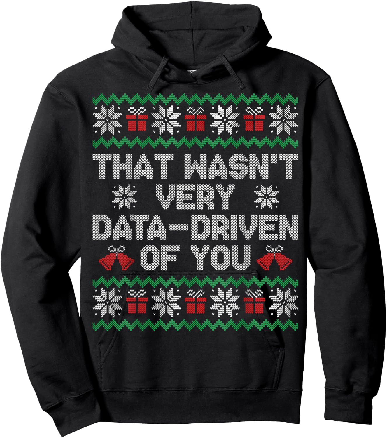 That Wasn't Very Data Driven of You Ugly Christmas Sweater Hoodie - Hoodie | Black