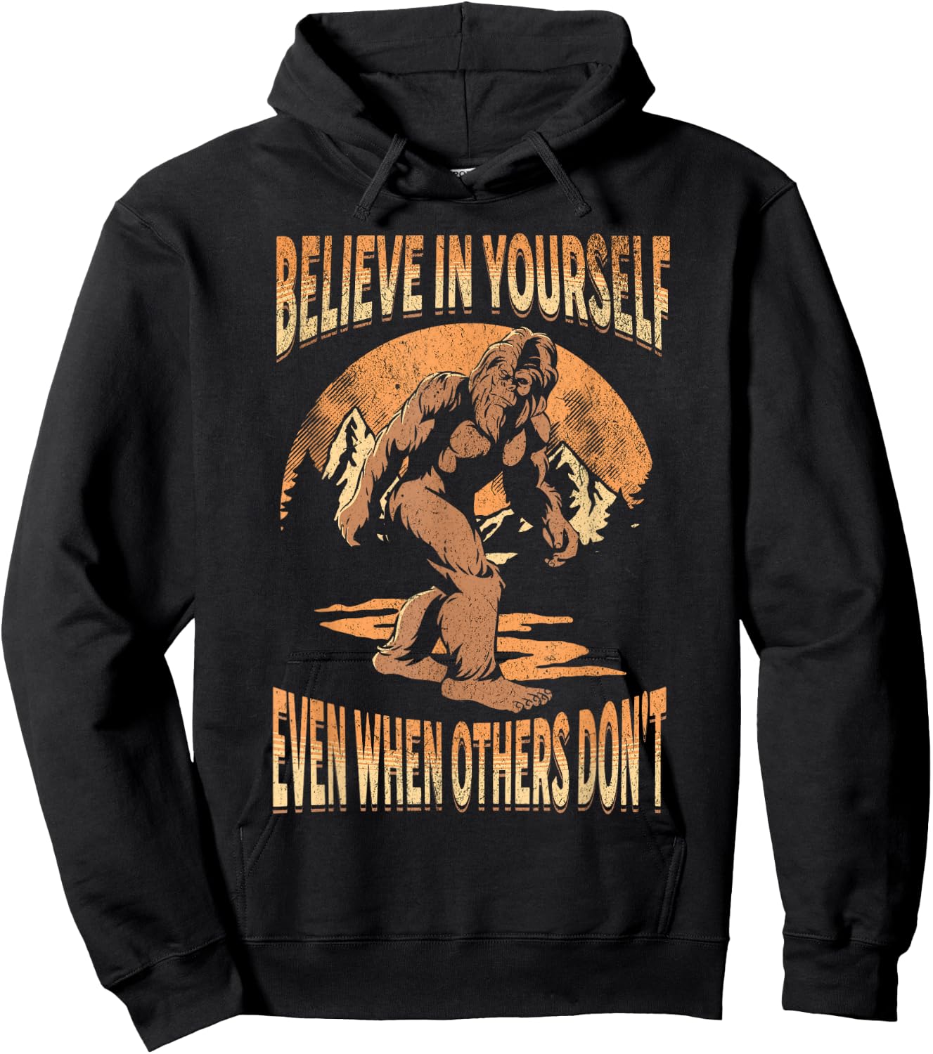 Believe In Yourself Sasquatch Funny Motivational Bigfoot Hoodie - Hoodie | Black