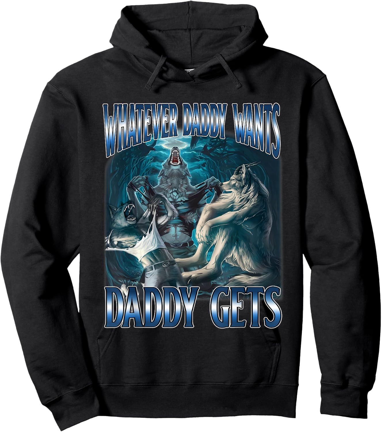Whatever Daddy Want Daddy Get Alpha Male Meme Humorous Hoodie - Hoodie | Black