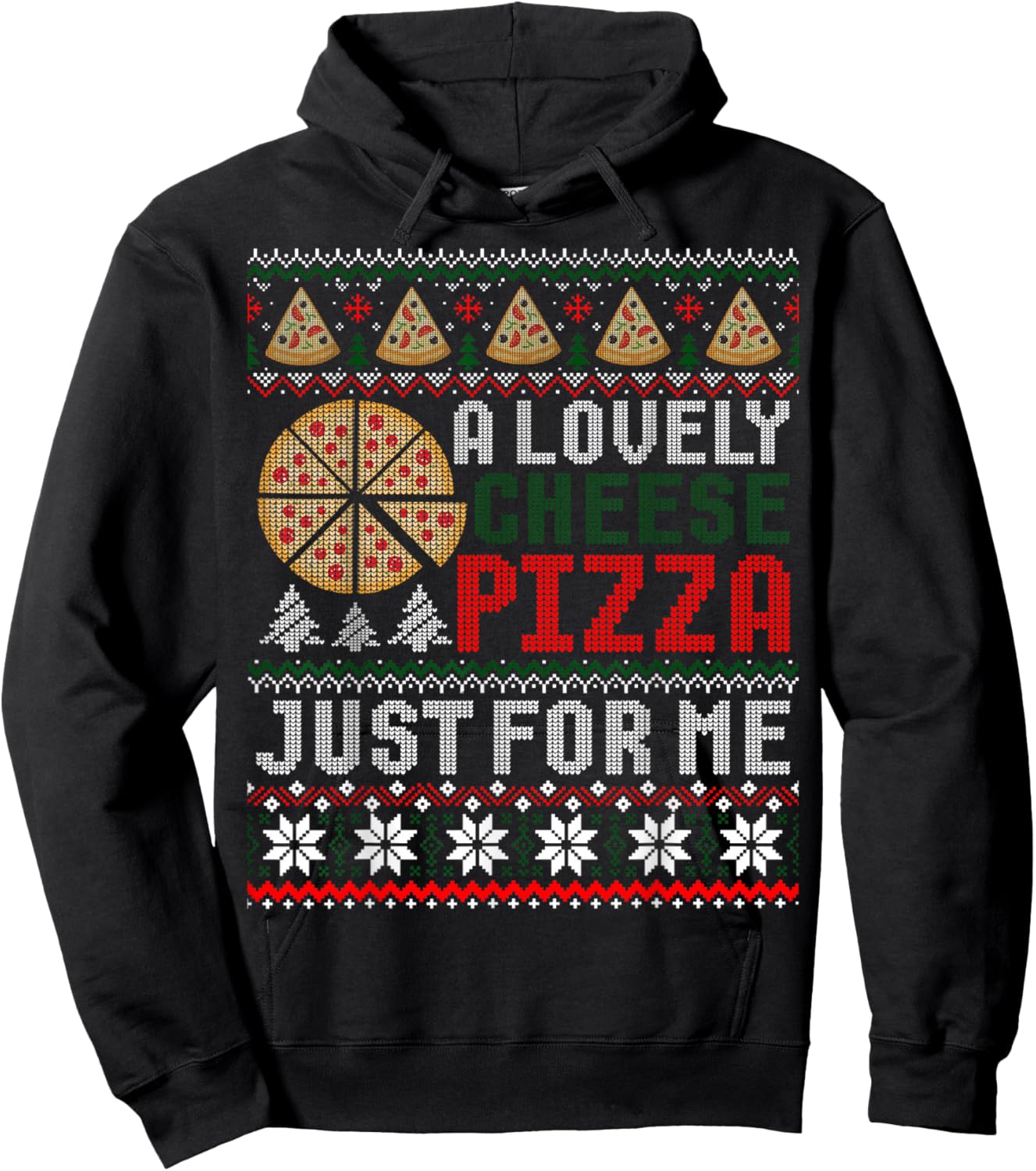 A Lovely Cheese Pizza Just for Me Ugly Christmas Sweater Hoodie - Hoodie | Black