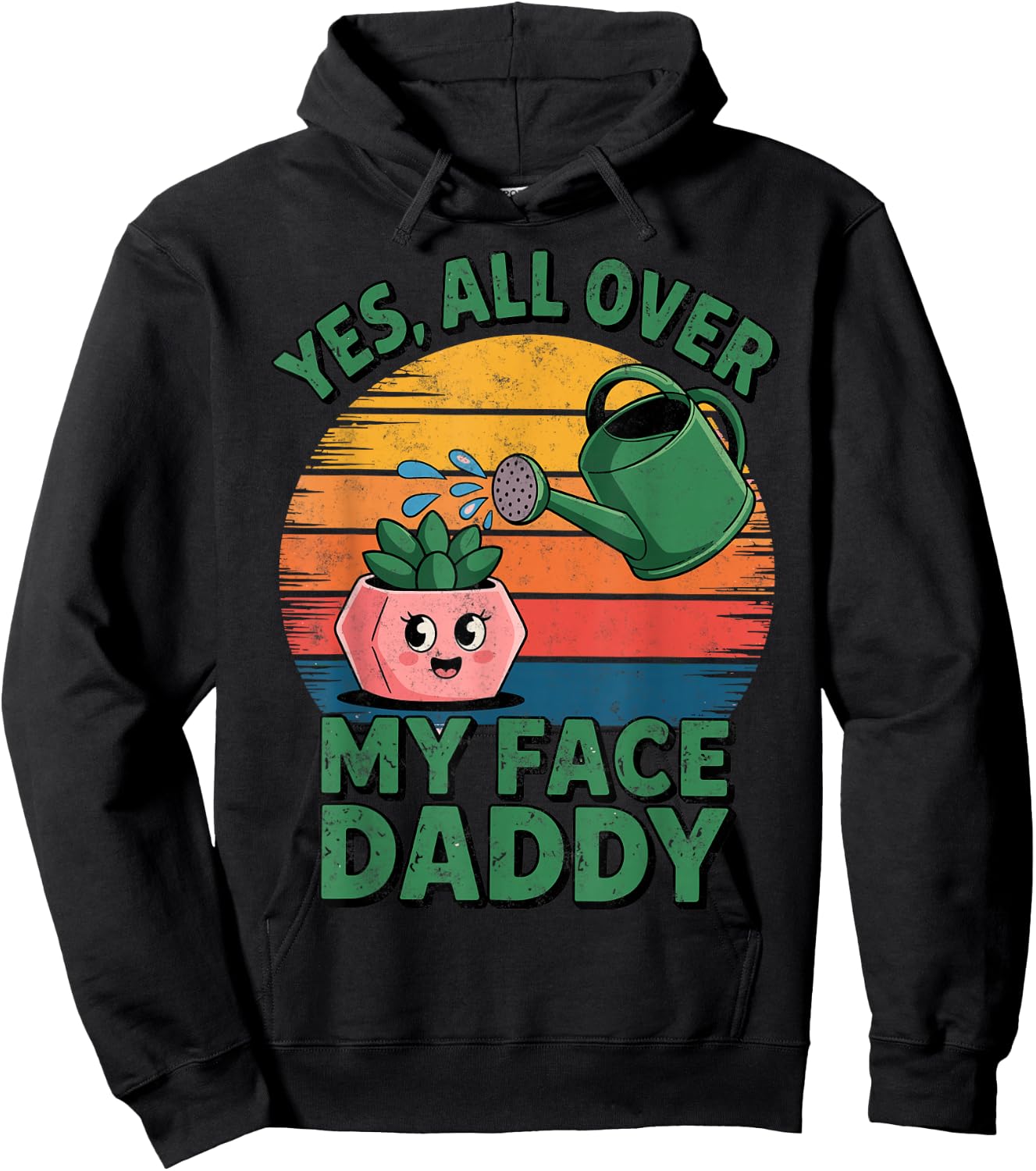 Yes All Over My Face Daddy Plant Funny Planting Hobby Hoodie - Hoodie | Black