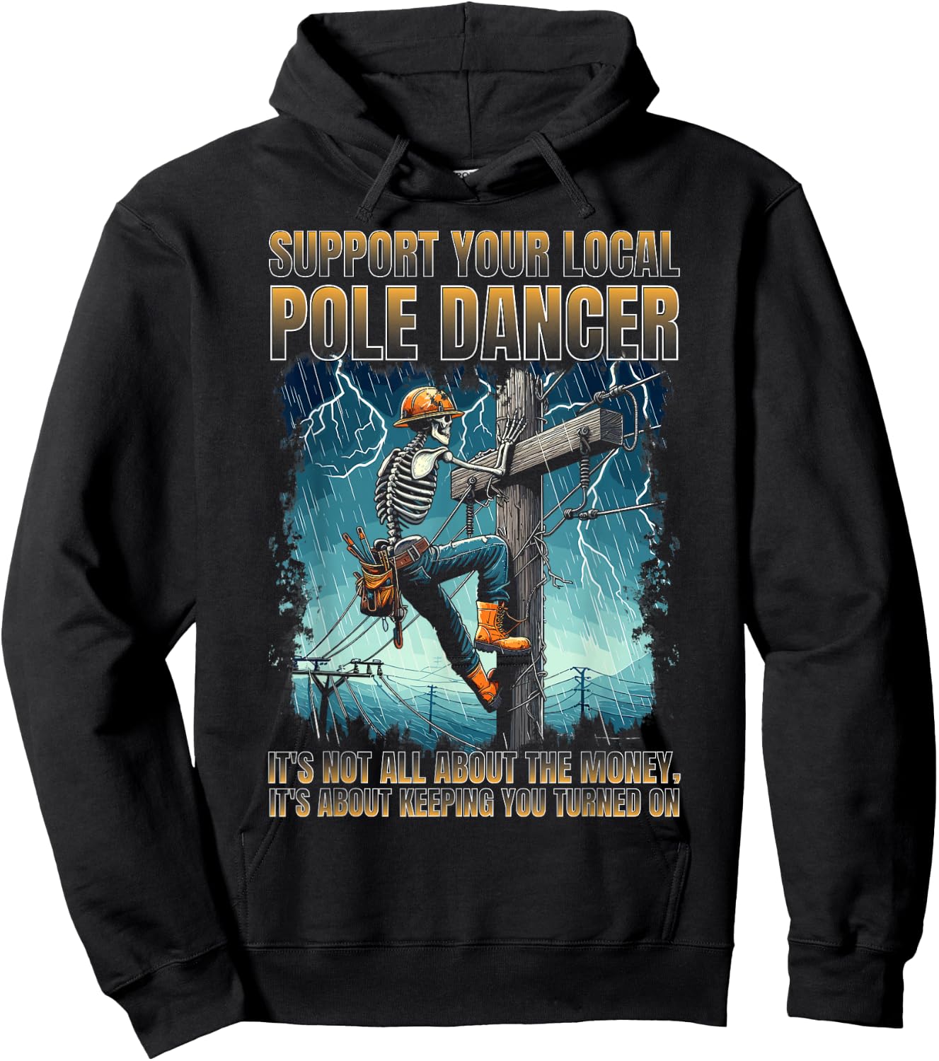 Support your local pole dancer lineman funny skeleton Hoodie - Hoodie | Black