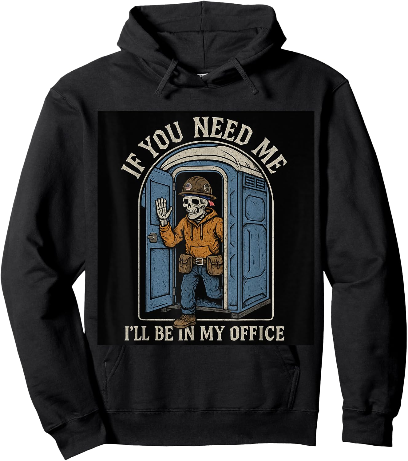 If You Need Me I'll Be In My Office Porta Potty Hoodie - Hoodie | Black
