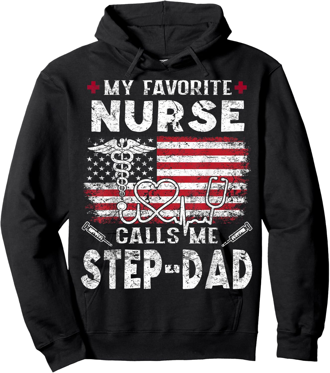 My Favorite Nurse Calls Me Step-Dad Fathers Day Hoodie - Hoodie | Black