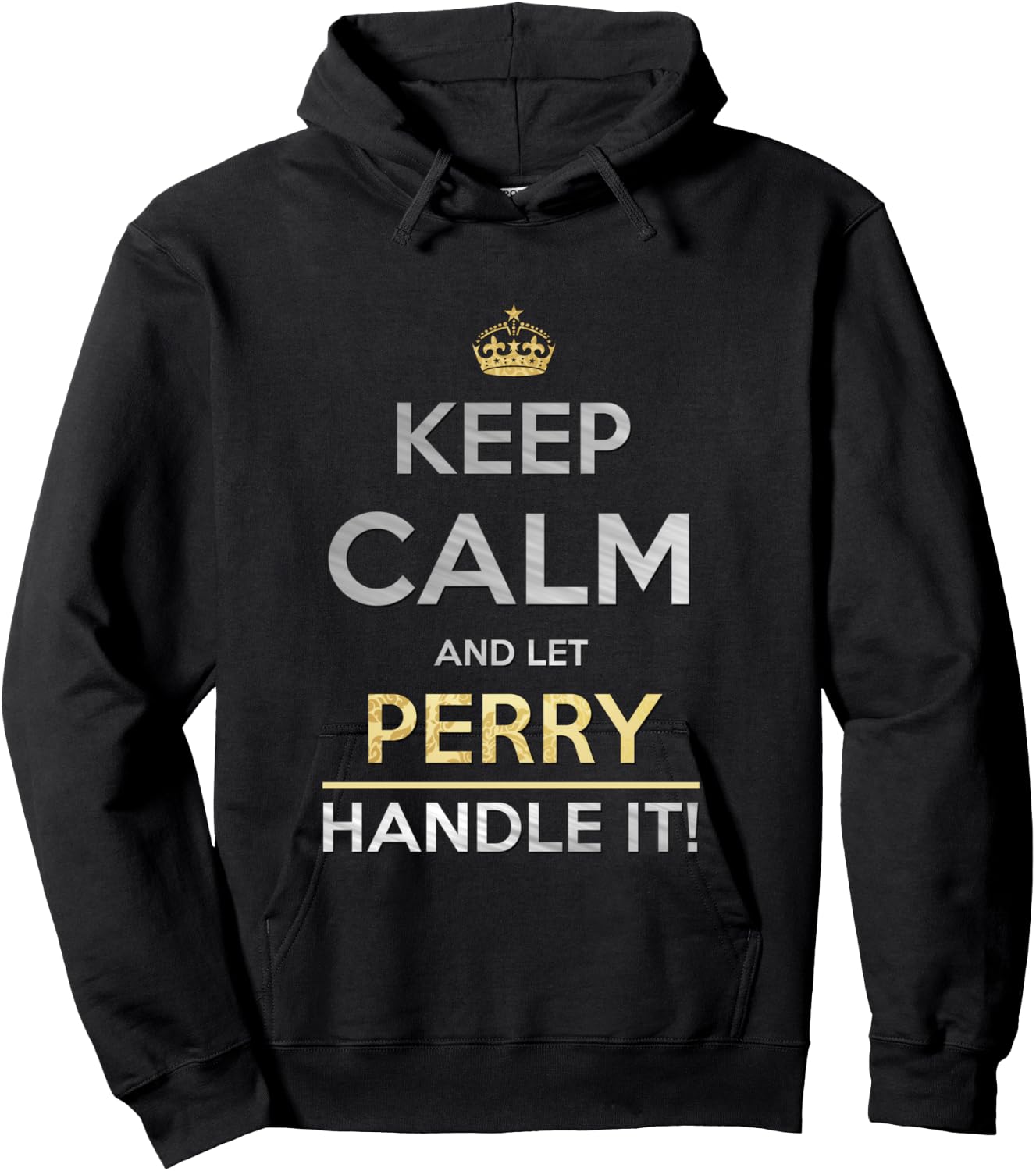 Keep Calm And Let Perry Handle It Hoodie - Hoodie | Black